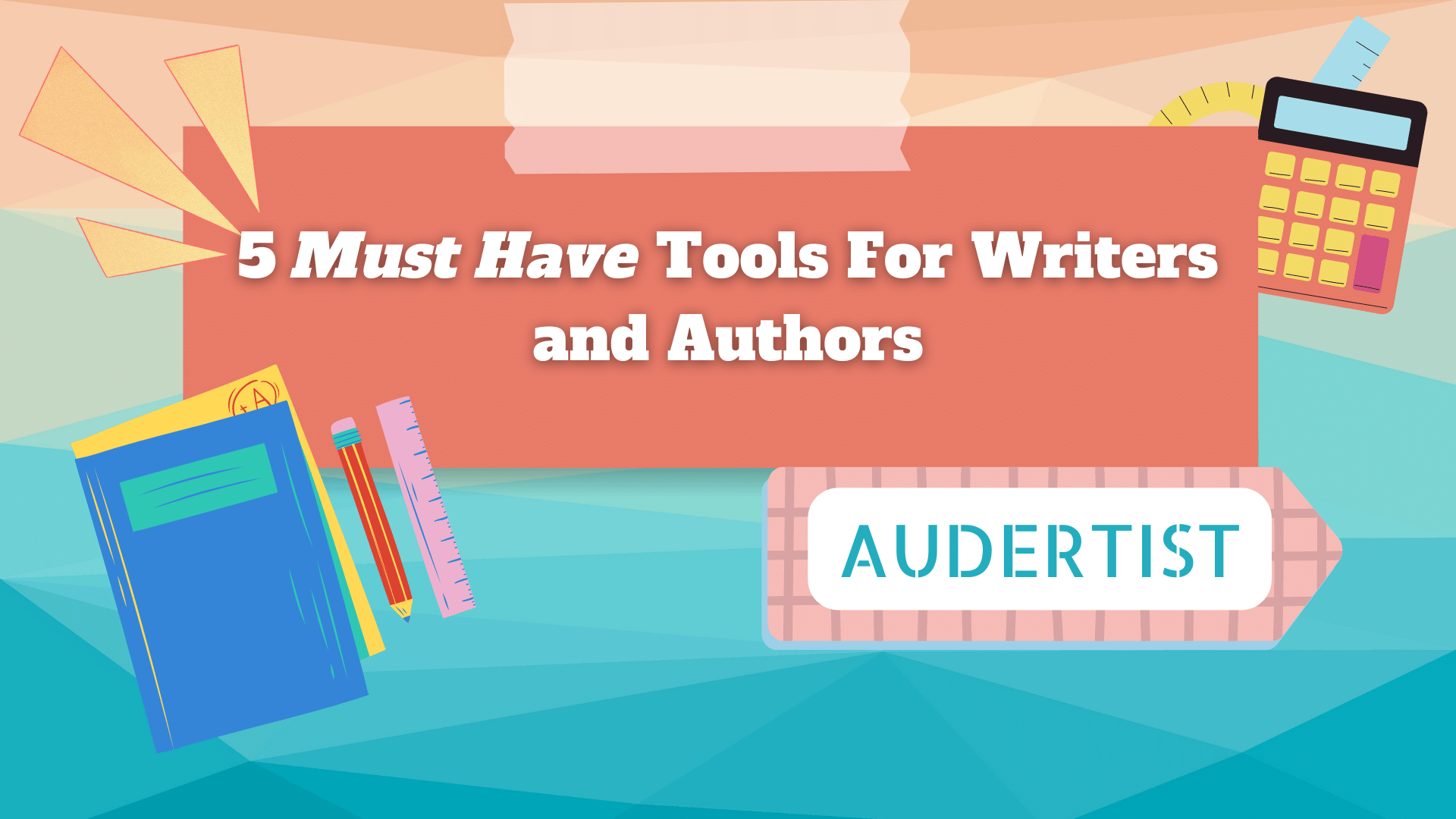 5 Must Have Tools For Writers and Authors